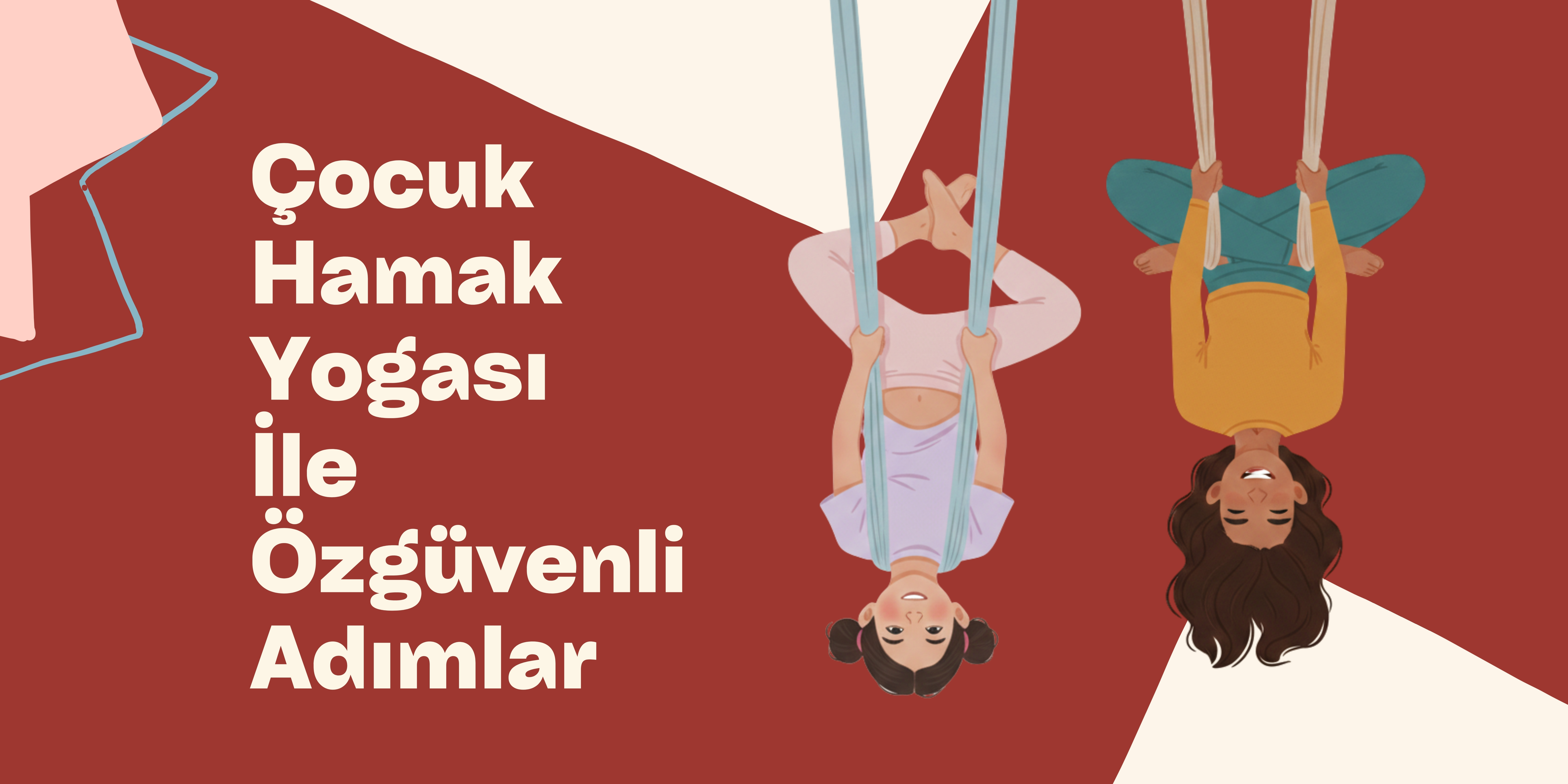 Çocuk Hamak Yogası ile Güçlü, Dengeli ve Özgüvenli Adımlar